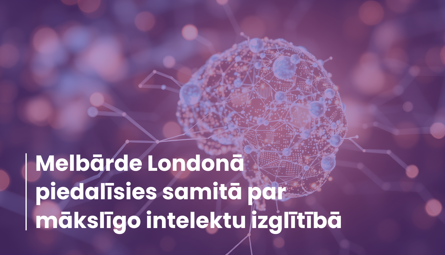 "Melbārde Londonā piedalīsies samitā par mākslīgo intelektu izglītībā" fonā mākslīgā intelekta attēlojums