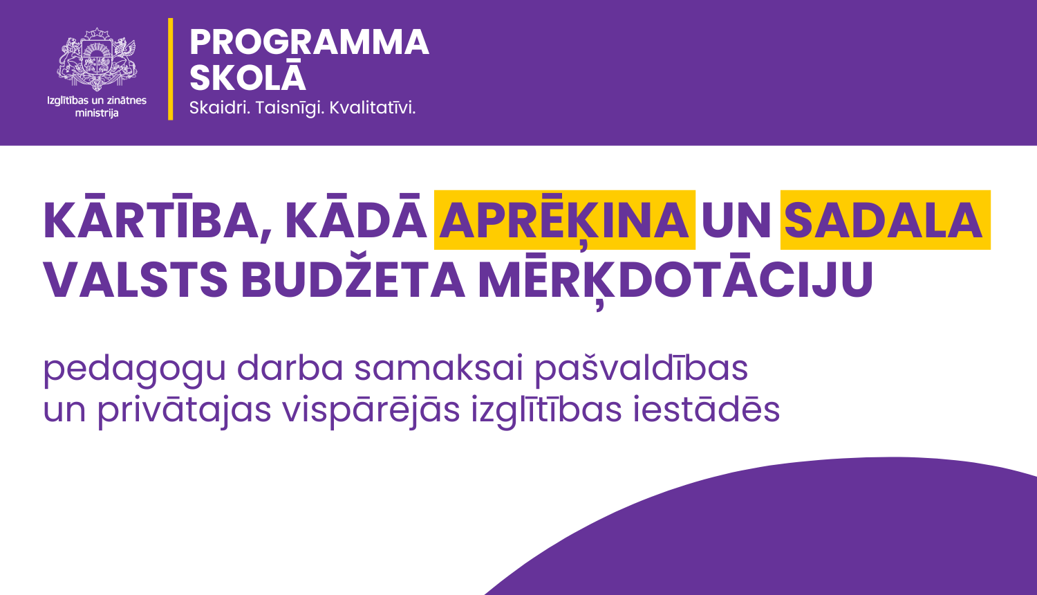 Kārtība, kādā aprēķina un sadala valsts budžeta mērķdotāciju pedagogu darba samaksai pašvaldības un privātajas vispārējās izglītības iestādēs