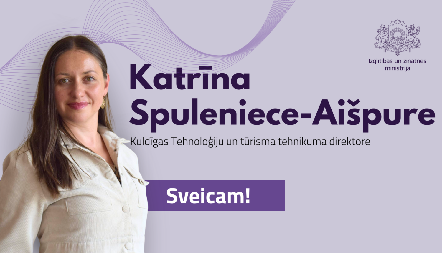 Kuldīgas Tehnoloģiju un tūrisma tehnikuma direktore Katrīna Spuleniece - Aišpure