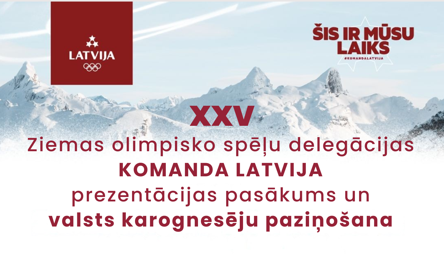 XXV Ziemas olimpisko spēļu delegācijas KOMANDA LATVIJA prezentācijas pasākums un valsts karognesēju paziņošana
