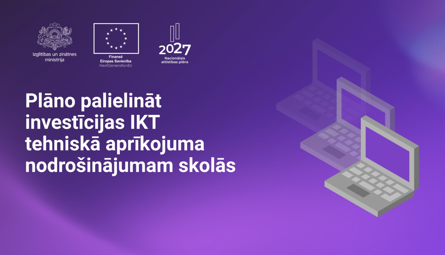 Virsraksts "Plāno palielināt investīcijas IKT tehniskā aprīkojuma nodrošinājumam skolās", viens pie otra nolikti klēpjdatori
