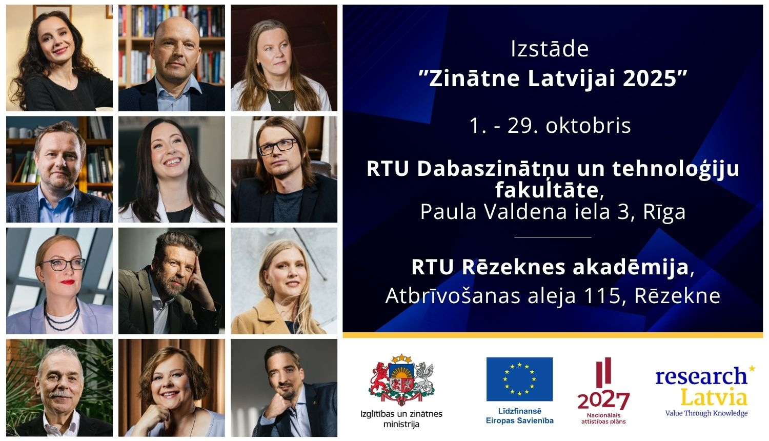 Izstāde "Zinātne Latvijai 2025". 1.oktobris-29. oktobris, RTU Dabaszinātņu un tehnoloģiju fakultāte, Paula Valdena iela 3, Rīga un RTU Rēzeknes akadēmija, Atbrīvošanas aleja 115, Rēzekne 