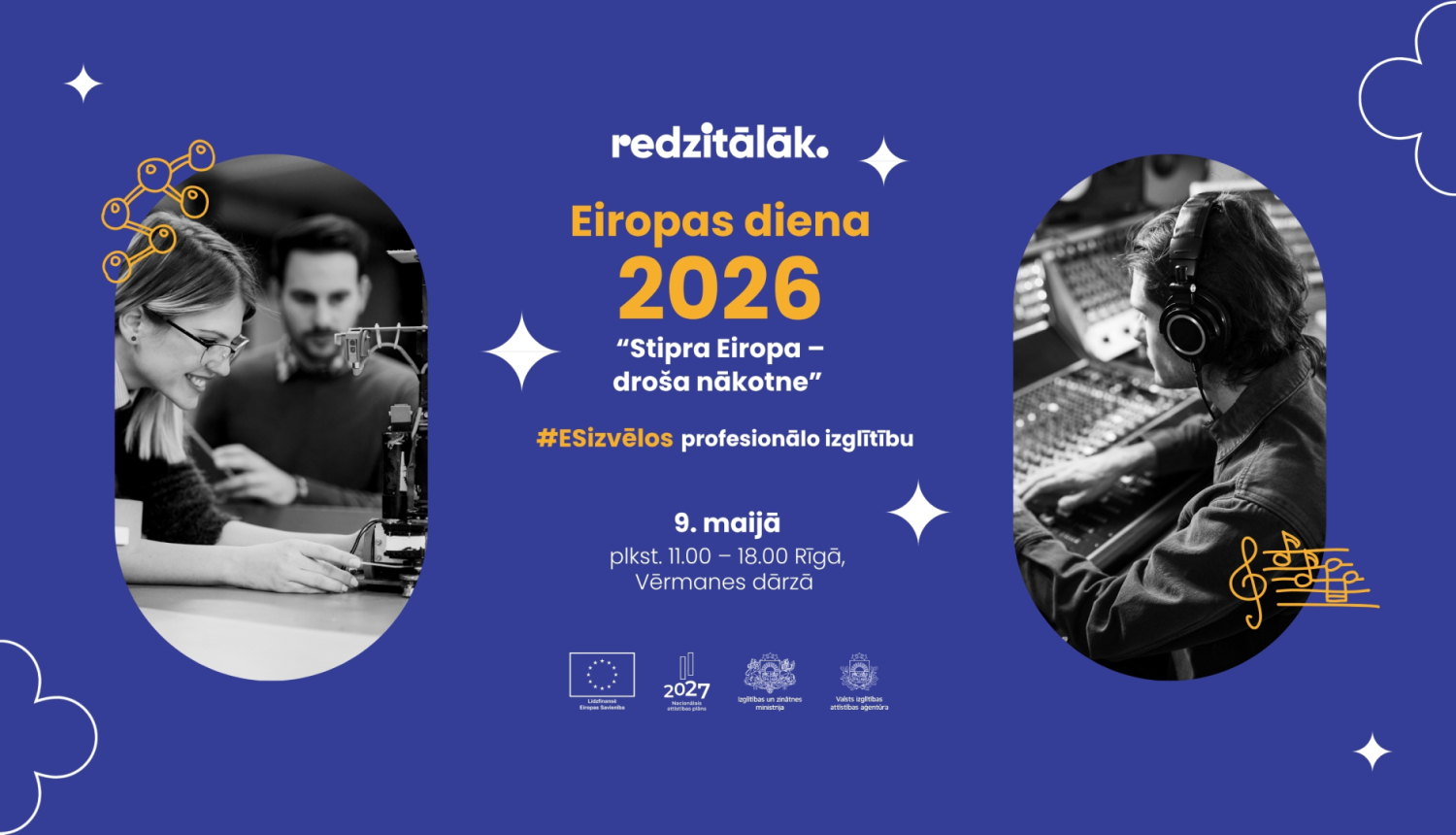 Eiropas diena 2026 plakāts – Eiropas diena 2026, “Stipra Eiropa – droša nākotne”, REDZI TĀLĀK – ES izvēlos profesionālo izglītību, 9. maijā, no plkst. 11.00 līdz plkst. 18.00 Vērmanes dārzā.