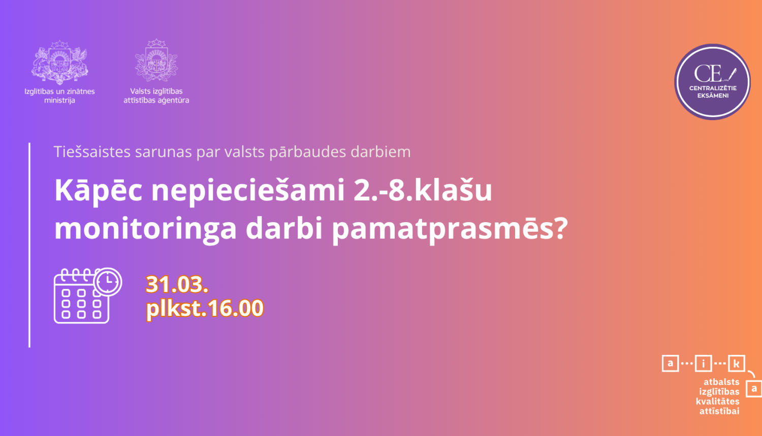 Tiešsaistes sarunas par valsts pārbaudes darbiem "Kāpēc nepieciešami 2.–8. klašu monitoringa darbi pamatprasmēs?"