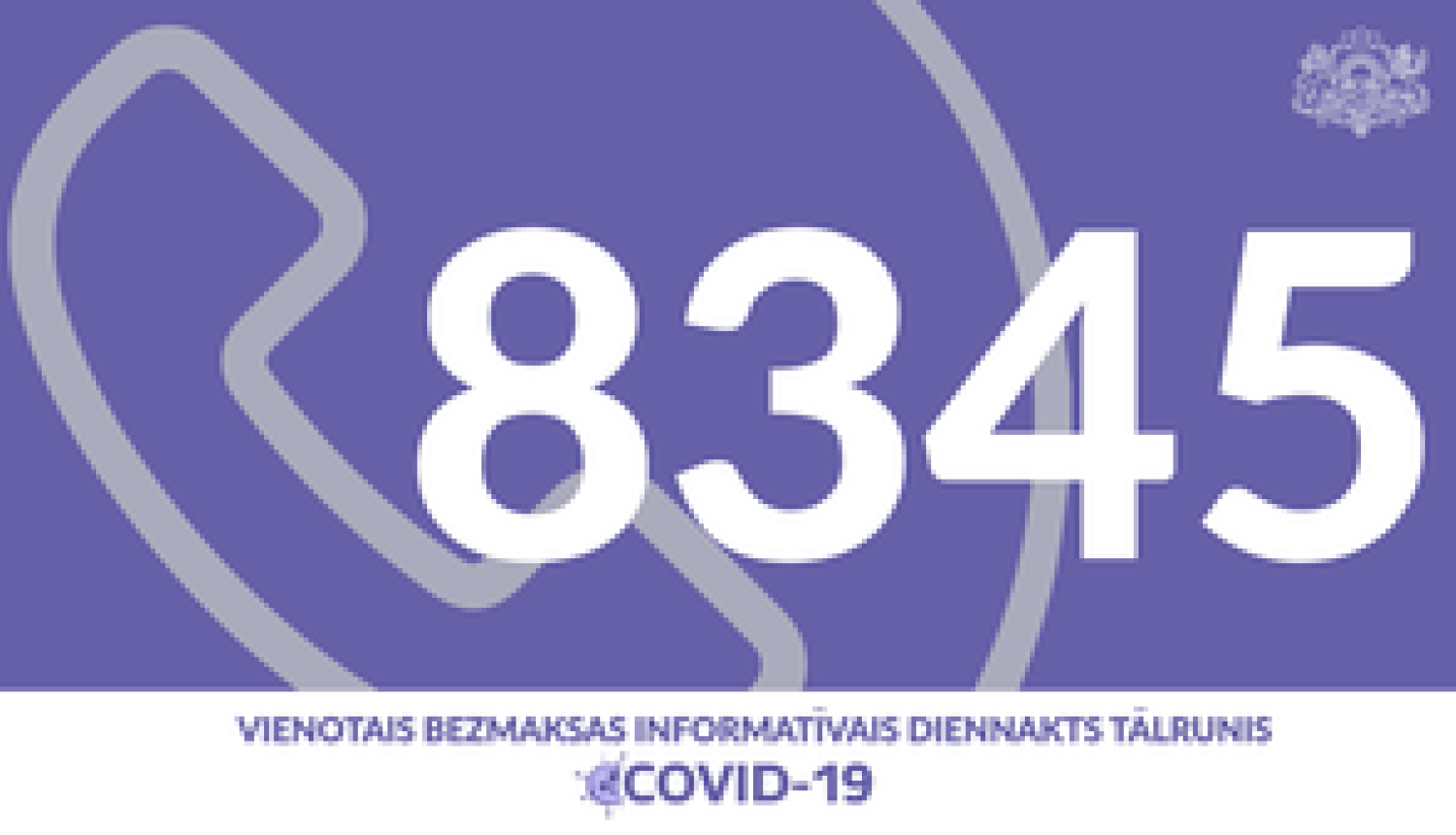 Izveidots vienots diennakts tālrunis 8345 ar Covid-19 saistīto jautājumu noskaidrošanai