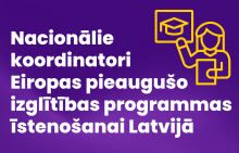 Nacionālie koordinatori Eiropas pieaugušo izglītības programmas īstenošanai Latvijā