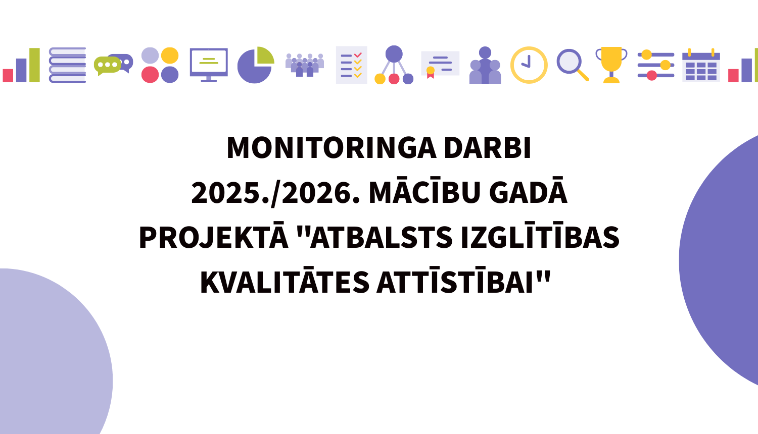 Teksts "Monitoringa darbi 2025./2026. mācību gadā projektā "Atbalsts izglītības kvalitātes attīstībai""