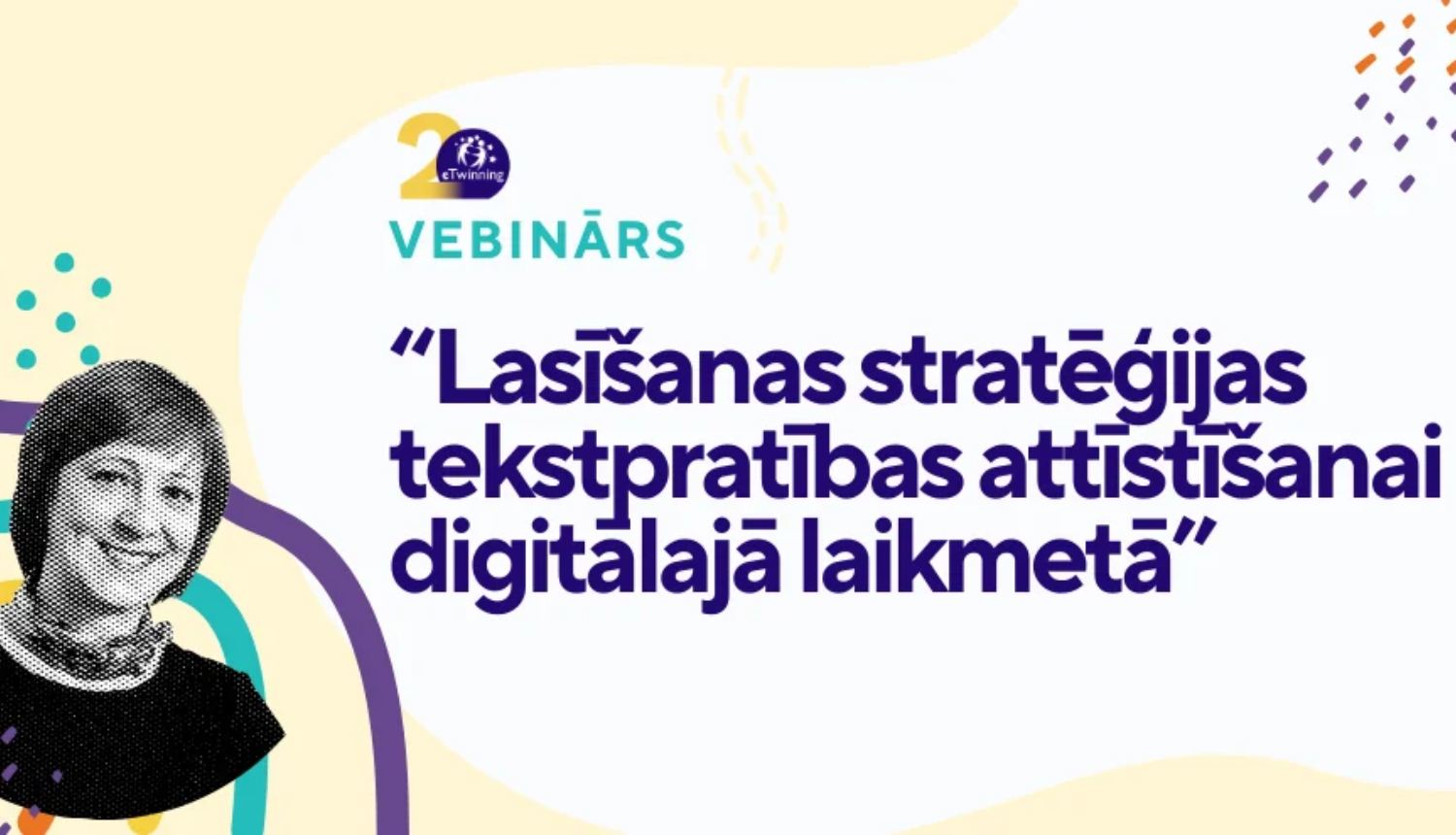 eTwinning vebinārs "Lasīšanas stratēģijas tekstpratības attīstīšanai digitālajā laikmetā"