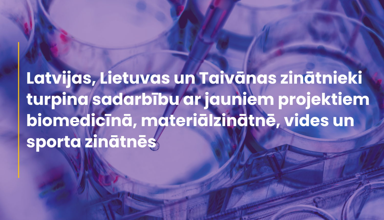 Latvijas, Lietuvas un Taivānas zinātnieki turpina sadarbību ar jauniem projektiem biomedicīnā, materiālzinātnē, vides un sporta zinātnēs