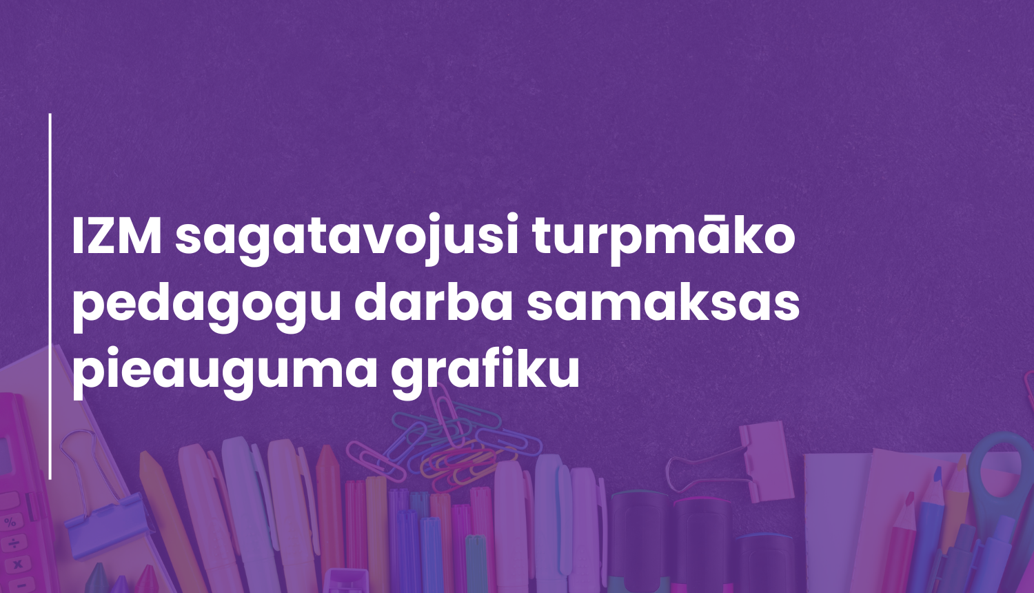IZM sagatavojusi turpmāko pedagogu darba samaksas pieauguma grafiku