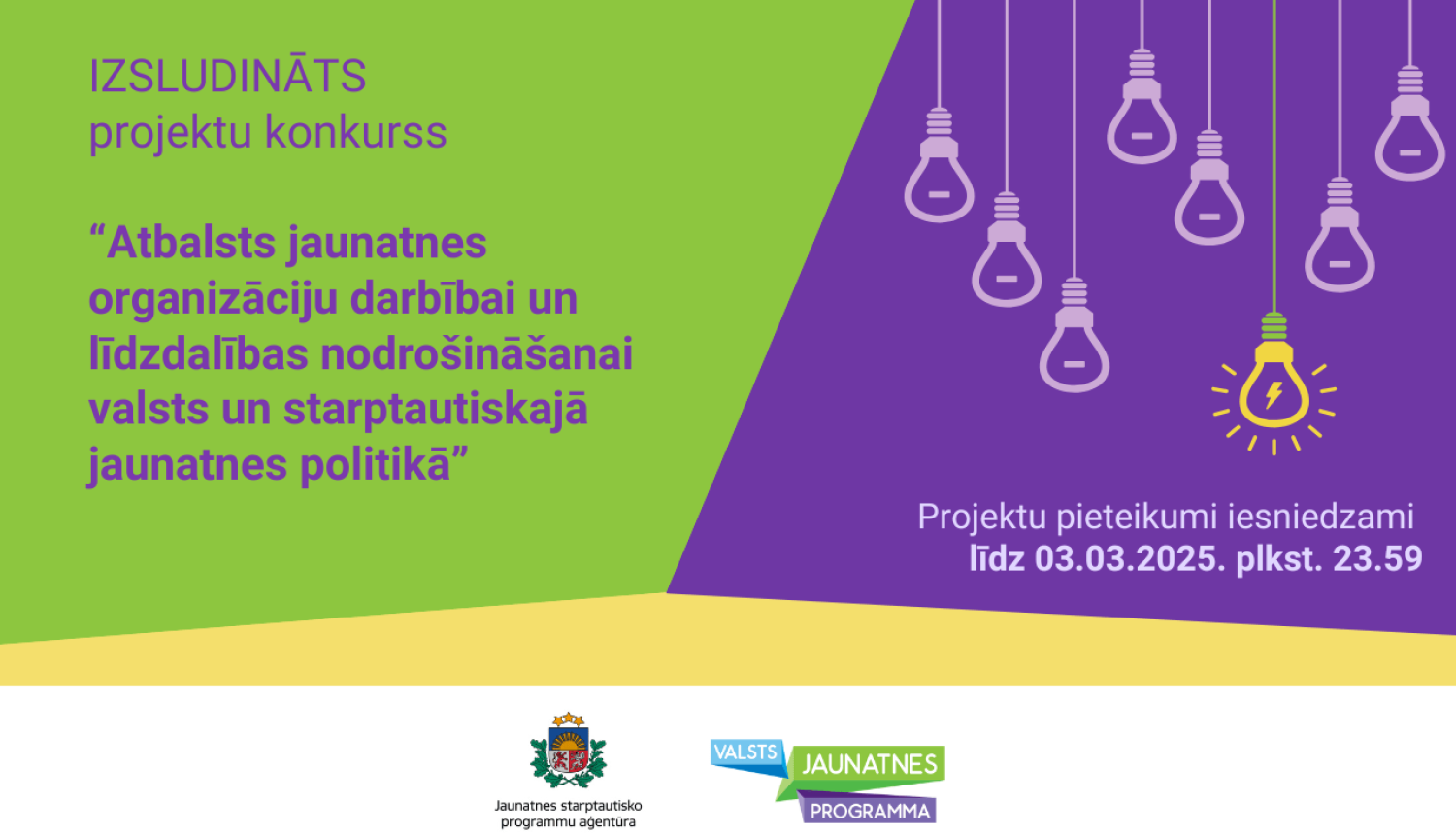 Projekta vizuālis ar uzrakstu "Izsludināts projektu konkurss "“Atbalsts jaunatnes organizāciju darbībai un līdzdalības nodrošināšanai valsts un starptautiskajā jaunatnes politikā”"