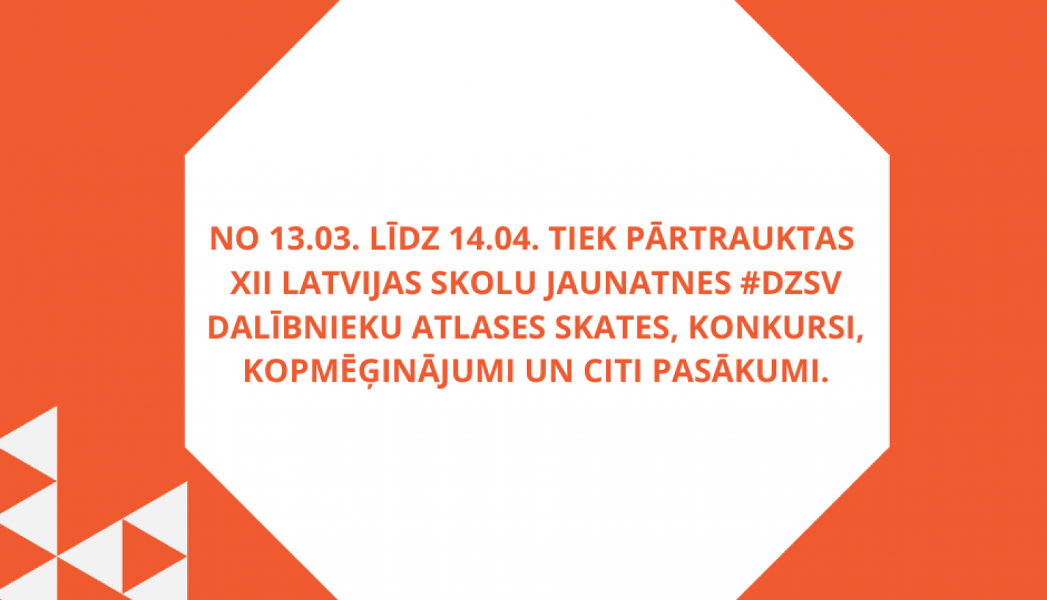 Pārtrauc XII Latvijas Skolu jaunatnes dziesmu un deju svētku gatavošanās pasākumus