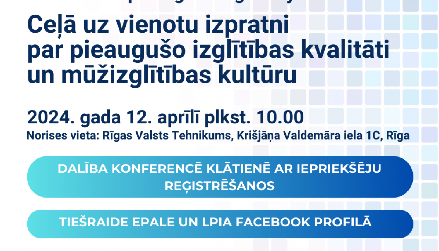 Konferences plakāts ar uzrakstu "Ceļā uz vienotu izpratni par pieaugušo izglītības kvalitāti un mūžizglītības kultūru"